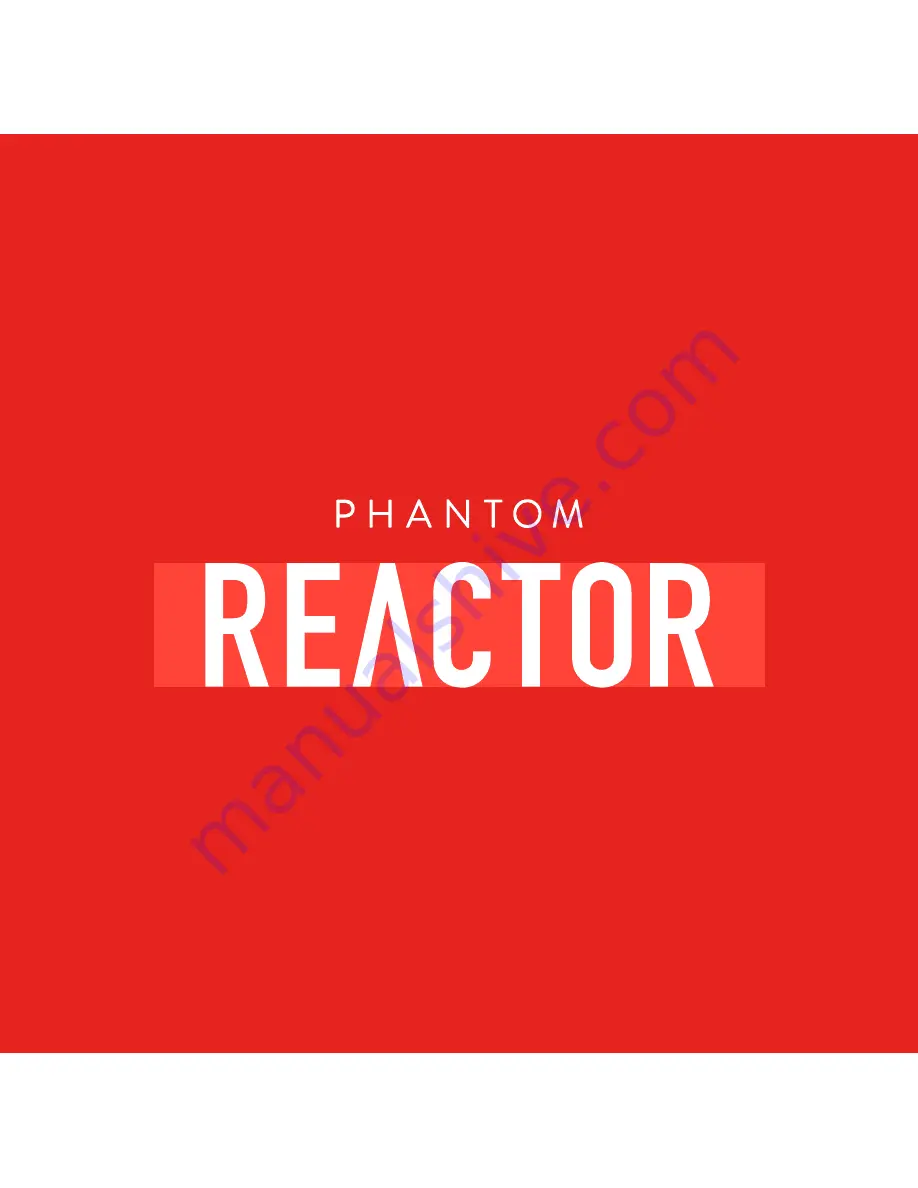 Phantom REACTOR User Manual Download Page 1