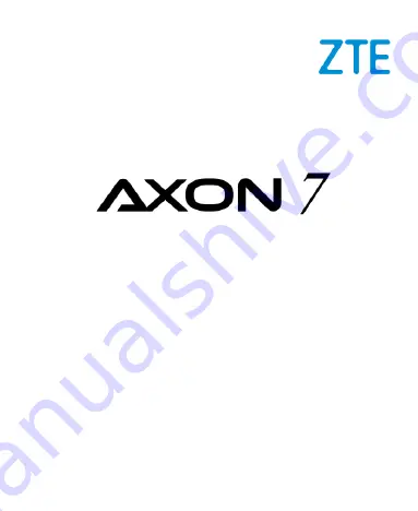 Zte Axon 7 User Manual Download Page 1